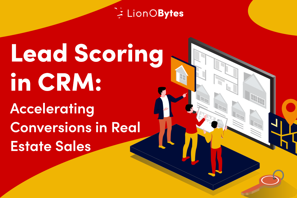 Lead Scoring in CRM: Accelerating Conversions in Real Estate Sales
