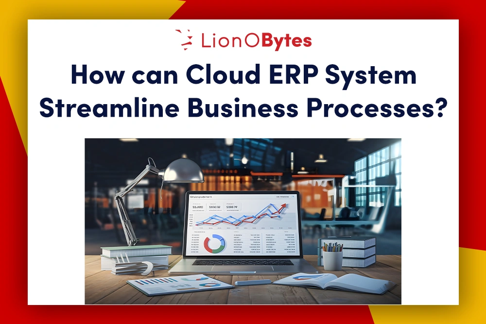 How can Cloud ERP System Streamline Business Processes