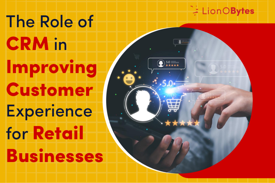 The Role of CRM in Improving Customer Experience for Retail Businesses 