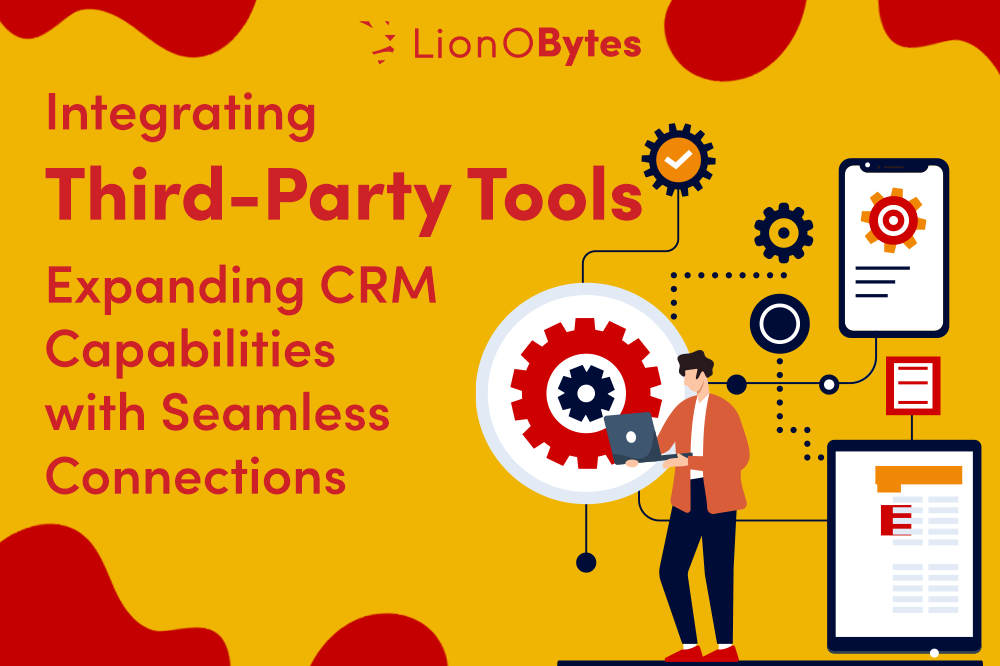 Integrating Third-Party Tools: Expanding CRM Capabilities through Seamless Connections