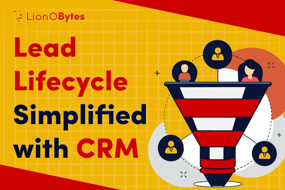 Understanding the Lead Lifecycle: How CRM Helps at Every Stage